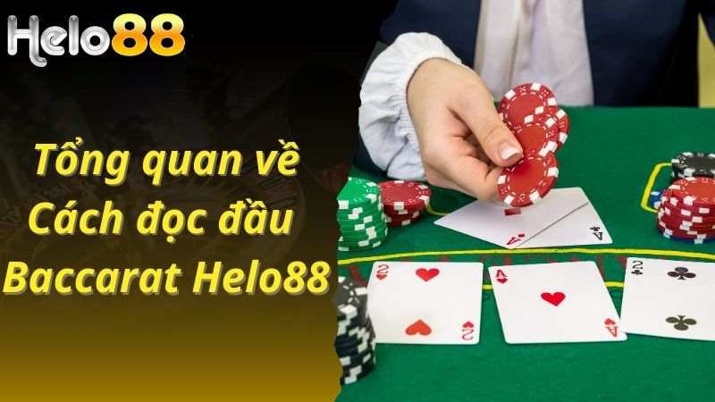 Tổng quan về game bài Baccarat tại nhà cái Helo88