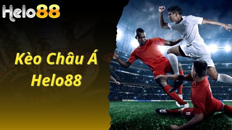 Khám Phá Cách Cá Cược Kèo Châu Á Helo88 Hiệu Quả Nhất