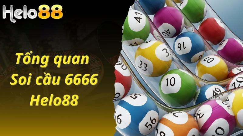 Tổng quan về soi cầu 6666 Helo88