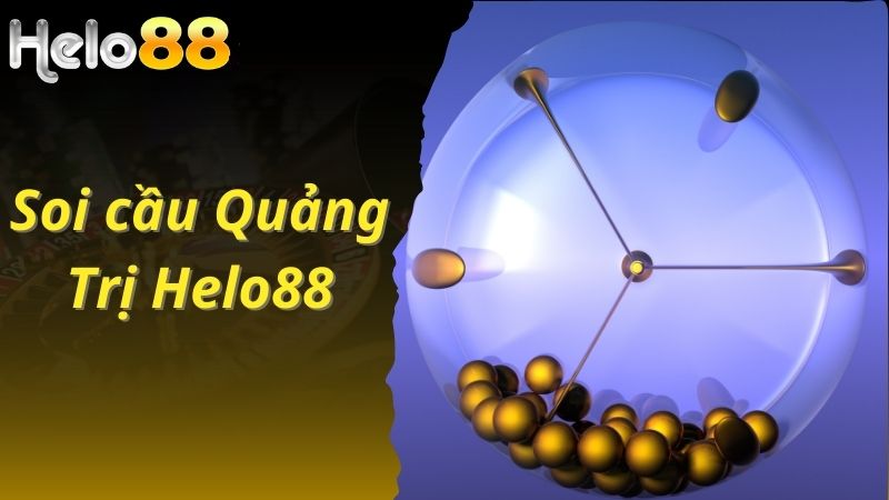 Soi Cầu Quảng Trị Helo88 - Bước Đi Chạm Đến Thành Công