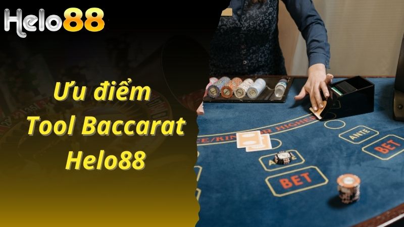 Ưu điểm nổi bật của Tool Baccarat