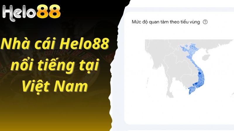 Nhà cái Helo88 nổi tiếng tại Việt Nam