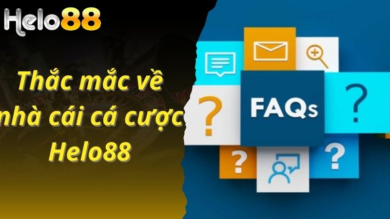 Thắc mắc về nhà cái cá cược Helo88