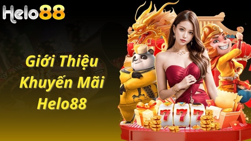 Giới thiệu khuyến mãi Helo88