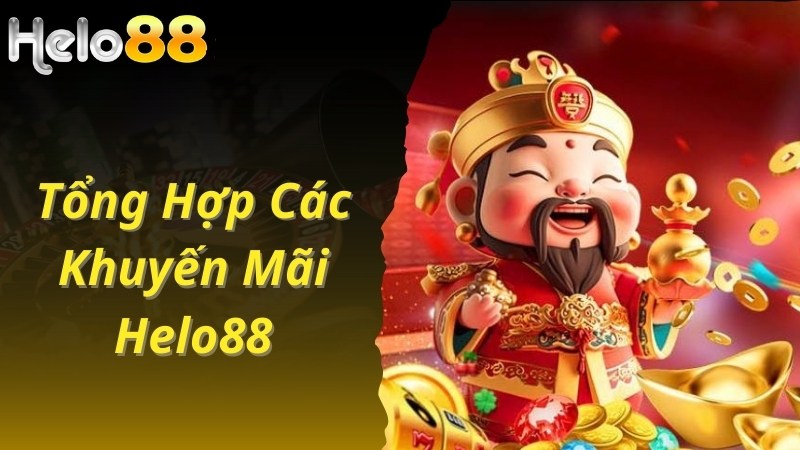 Các chương trình khuyến mãi Helo88