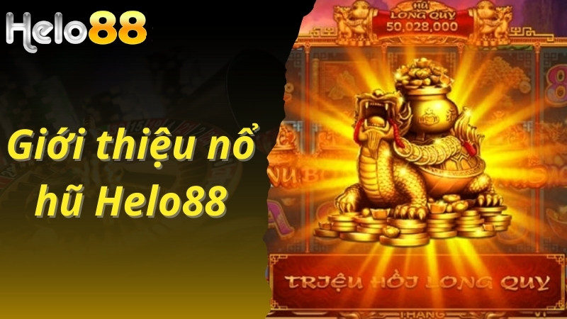 Giới thiệu nổ hũ Helo88